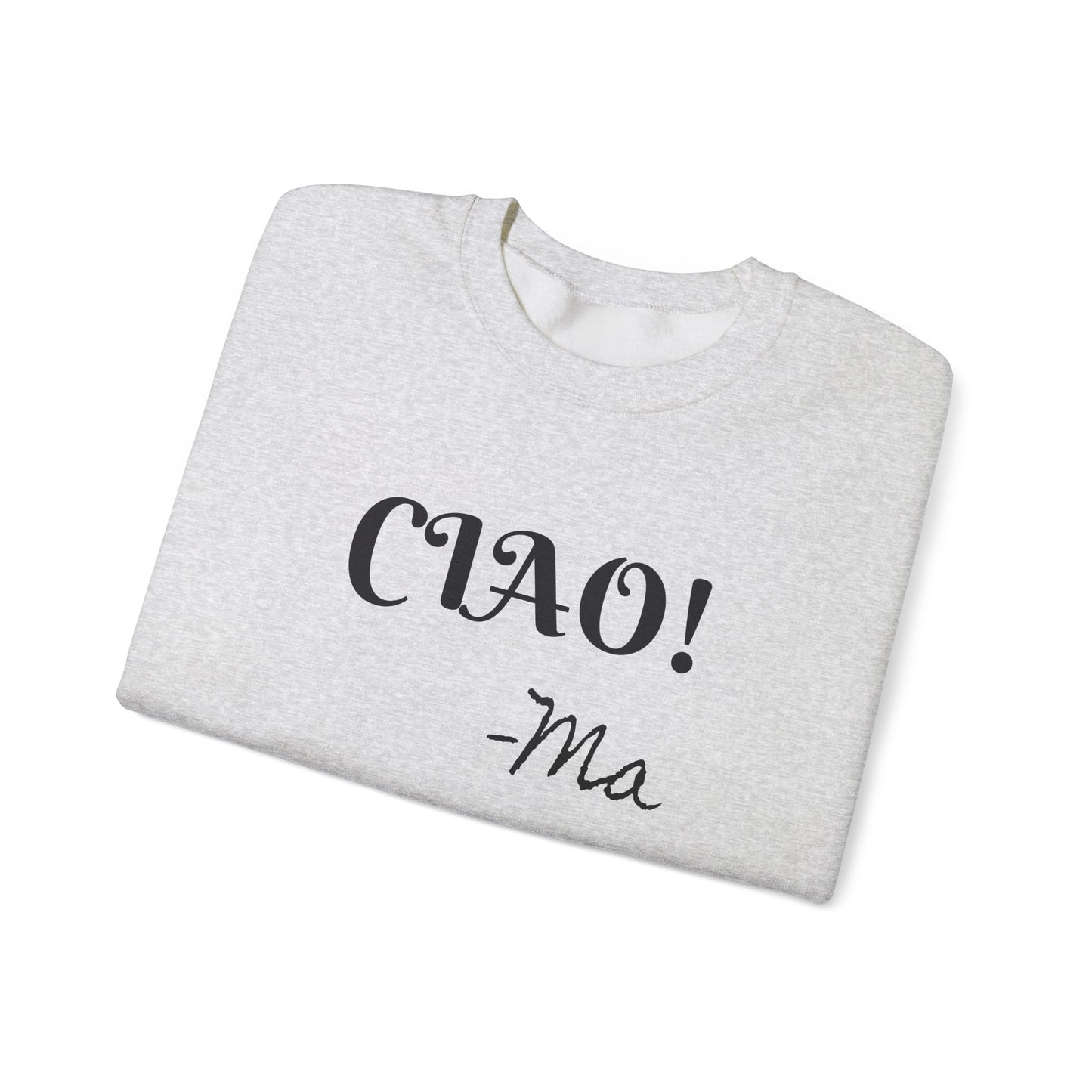 Ciao! Mom Unisex Heavy Blend Sweatshirt - Cozy Gift for Mother's Day & Casual Outings