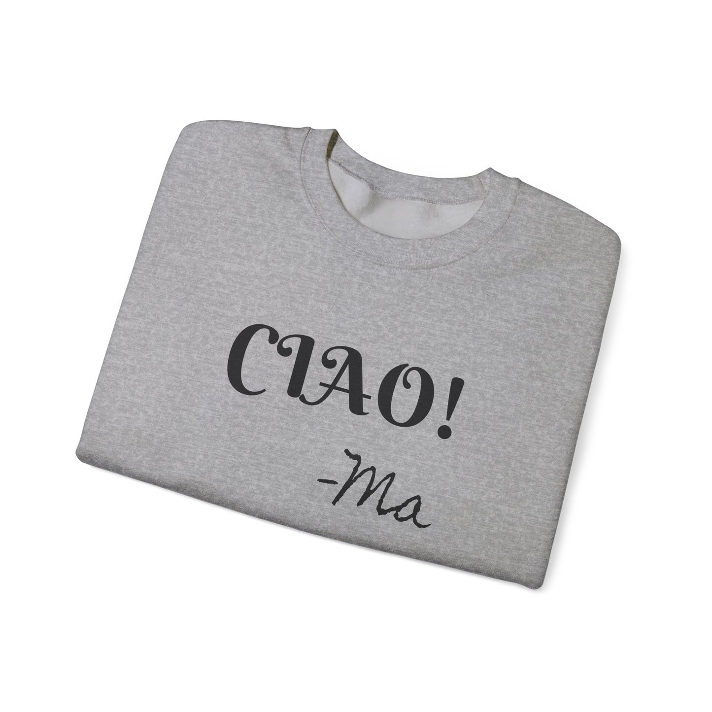 Ciao! Mom Unisex Heavy Blend Sweatshirt - Cozy Gift for Mother's Day & Casual Outings